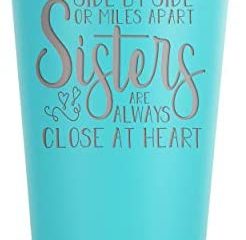 Sisters Are Always Close At Heart - 30 oz Mint Insulated Stainless Steel Tumbler w/Lid for Women - Birthday Christmas Gift Present Ideas for Sister from Sister - Personalized Adult Presents Gifts