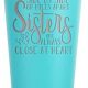 Sisters Are Always Close At Heart - 30 oz Mint Insulated Stainless Steel Tumbler w/Lid for Women - Birthday Christmas Gift Present Ideas for Sister from Sister - Personalized Adult Presents Gifts